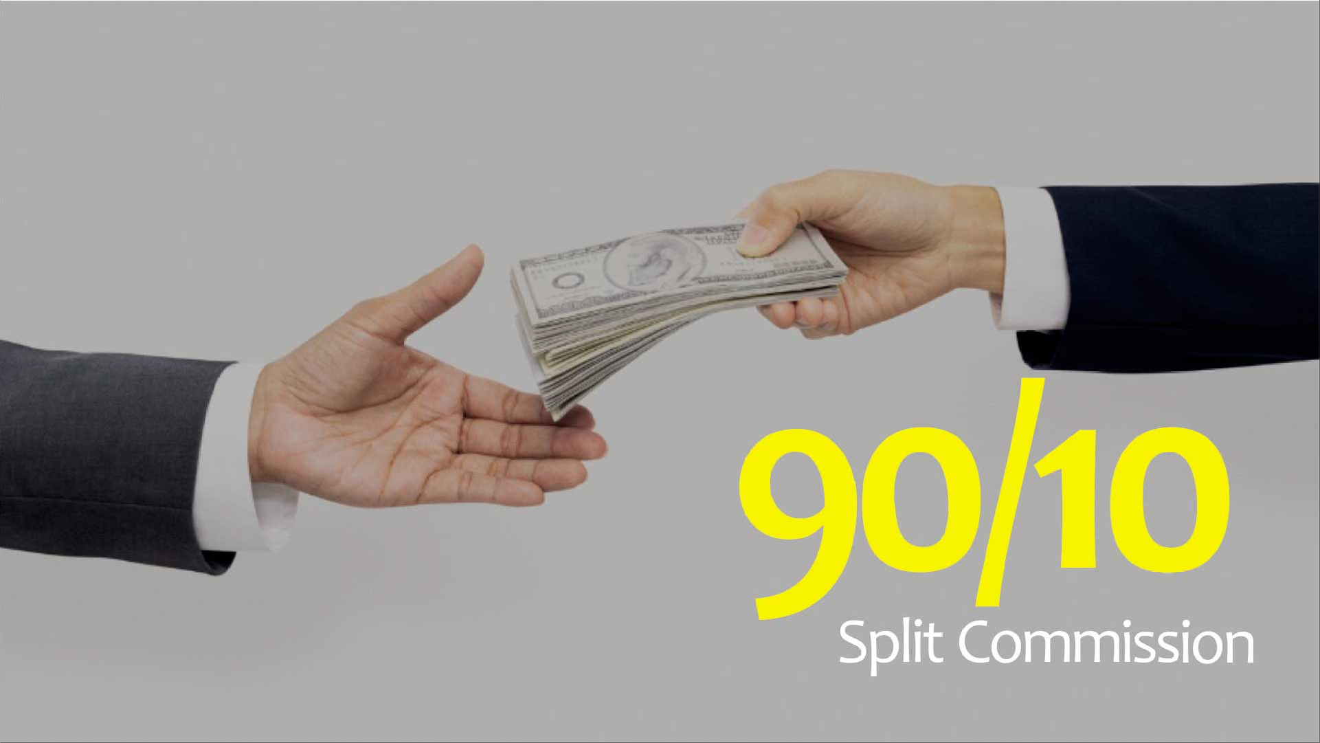 Broker commission split will be 90% Broker / 10% Company