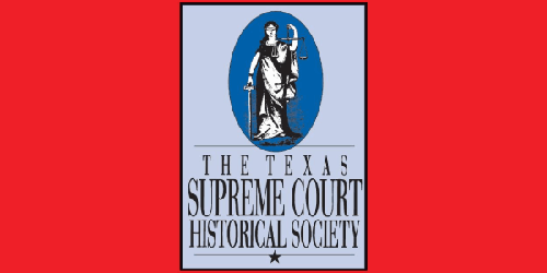 The Texas Supreme Court Historical Society